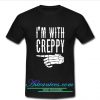 I'm With Creepy T Shirt