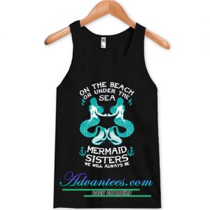 Mermaid Sisters We Will Always Tanktop