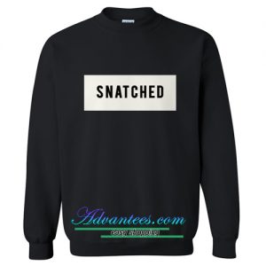 Snatched sweatshirt