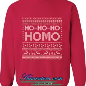 ho ho ho homo christmas sweatshirt