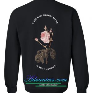 if god made anything better sweatshirt back