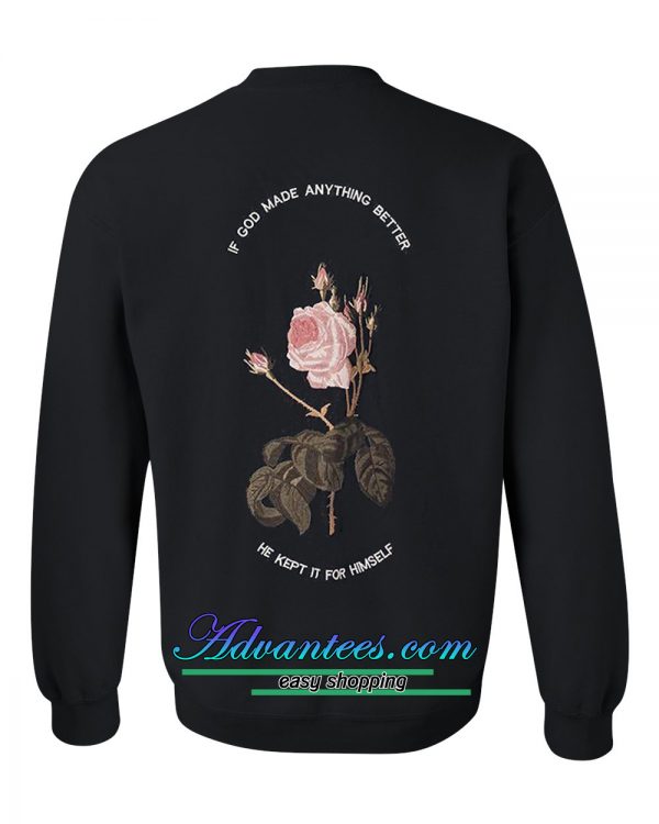 if god made anything better sweatshirt back