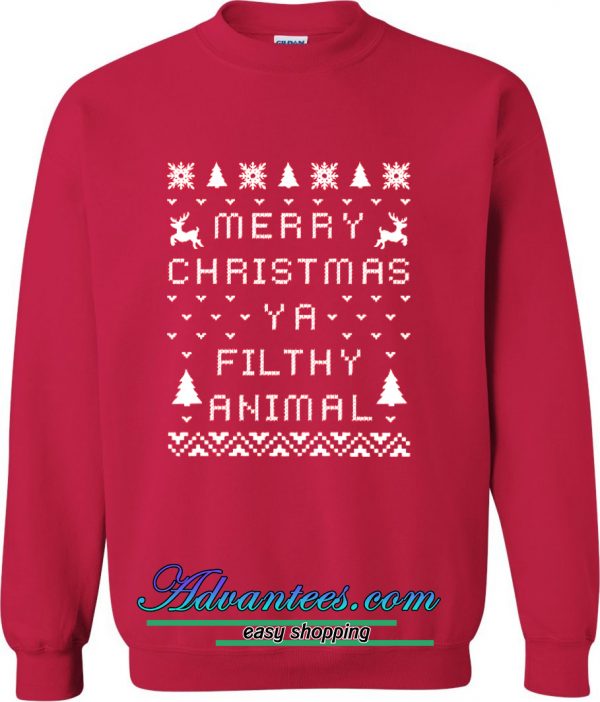 marry christmas ya filthy animal sweatshirt