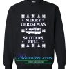 merry christmas shitter's full sweatshirt