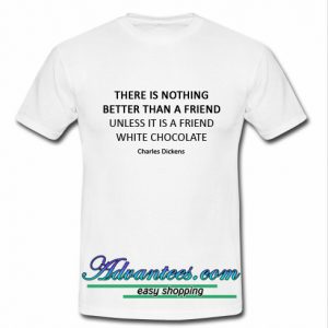 there is nothing better than a friend t shirt