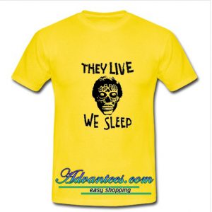 they live we sleep skull t shirt