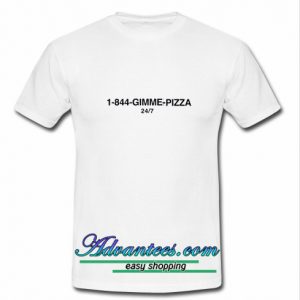 1 844 gimme pizza t-shirt