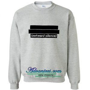 Awkward Silent Sweatshirt