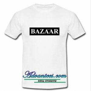 Bazaar That's So T-Shirt