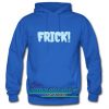 Frick hoodie