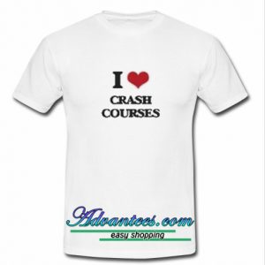 I love crash courses T-Shirt