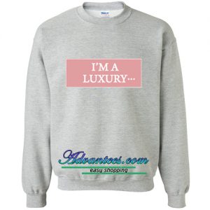 I'M LUXURY Sweatshirt