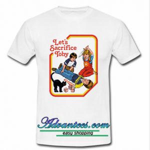 Let's Sacrifice Toby t shirt