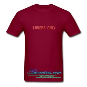 Lovers Only T-Shirt