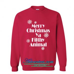 Merry Christmas Ya Filthy Animal Sweatshirt