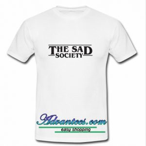 The Sad Society T-Shirt