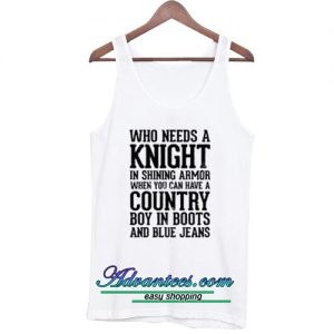 Who Needs a Knight in Shining tanktop