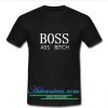 boss ass bitch t shirt