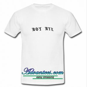 boy bye t shirt