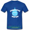 conserve water shower together t shirt