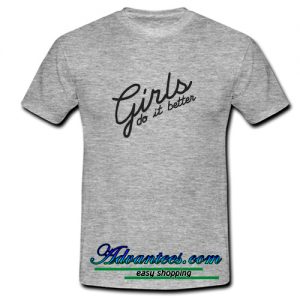 girls do it better tshirt