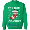 i've been naughty sweatshirt