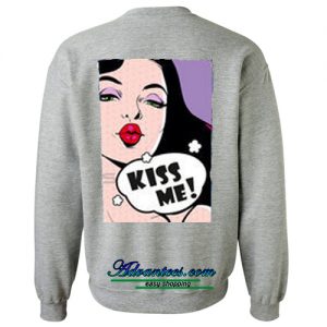 kiss me sweatshirt back