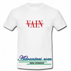 not vain t shirt