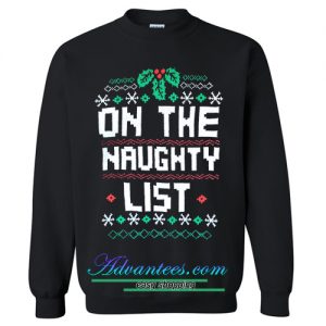 on the naughty list sweatshirt