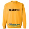 unemployed sweatshirt