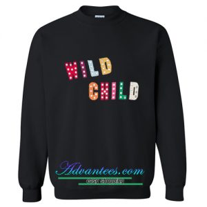 wild child sweatshirt