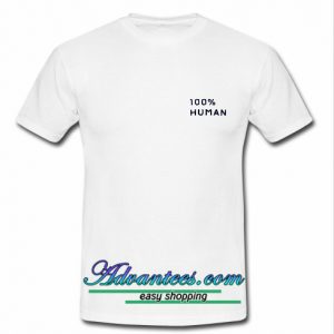 100% Human T shirt