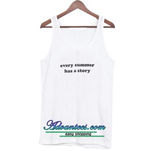 Every summer has a story tanktop