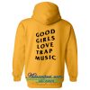 Good Girls Love Trap Music Hoodie back