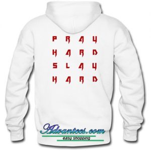 Pray Hard Slay Hard Hoodie back