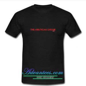 The American Dream T Shirt