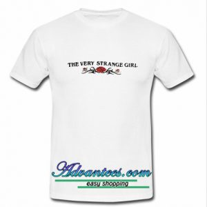 The Very Strange Girl t shirt