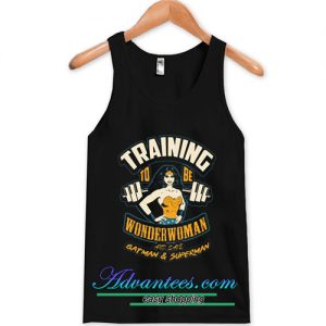 Training To Be Wonder Woman And Save Batman & Superman Tanktop