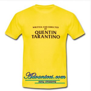 Written and Directed by Quentin Tarantino t shirt