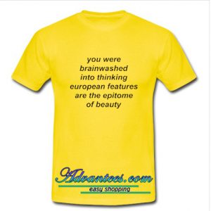 You Were Brainwashed t shirt
