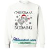 christmas is coming sweatshirt
