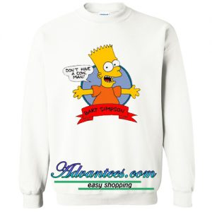 don’t have a cow man bart simpson sweatshirt