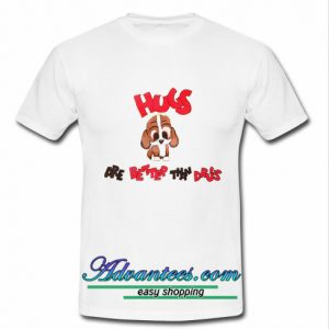 hugs are better than drugs t shirt