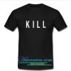 kill t shirt