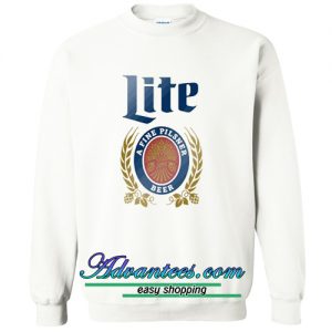 lite a fine pilsner beer sweatshirt