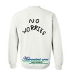 no worries sweatshirt back