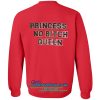 princess no bitch queen sweatshirt back