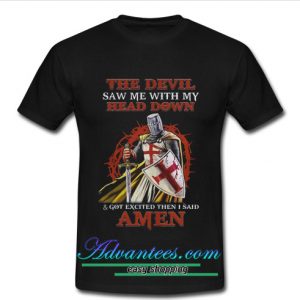 the devil saw me with my head down shirt