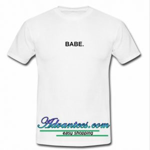 Babe T Shirt