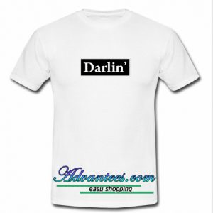 Darlin T Shirt